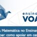 “Ensinar é Voar” promove sessão temática” A matemática no Ensino é Voar: Como apoiar em casa?