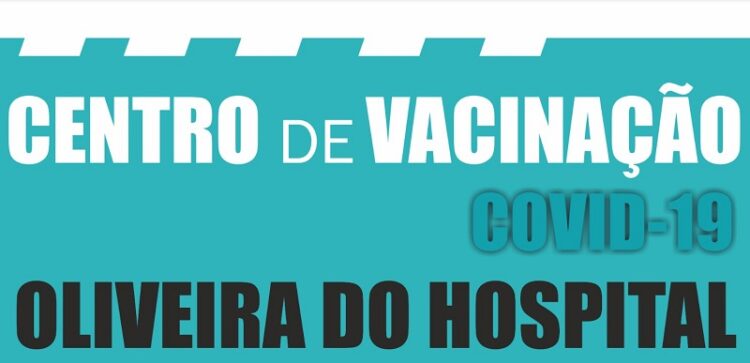 Município de Oliveira do Hospital abre Centro de Vacinação Covid-19