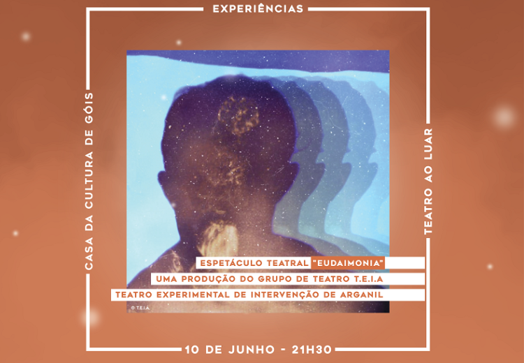 “Eudaimonia”: Casa da Cultura de Góis acolhe espetáculo no âmbito do projeto “Portas do Céu”