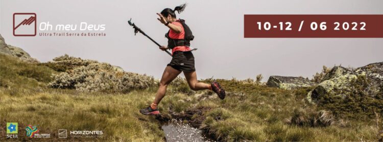 Seia : Oh Meu Deus – Ultra Trail Serra da Estrela de 10 a 12 de junho