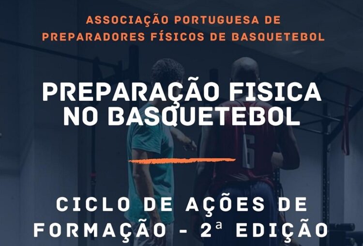 Associação Portuguesa de Preparadores Físicos de Basquetebol promove ciclo de ações de formação