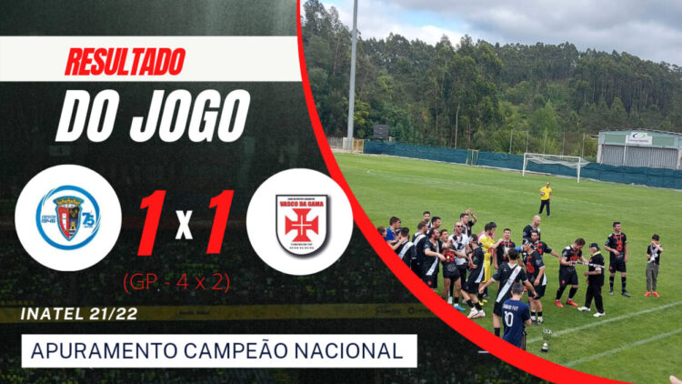 Vasco Da Gama perde nas grandes penalidades. Direção destaca “capacidade de luta e resiliência” da equipa