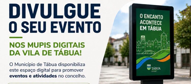 Tábua reforça divulgação de eventos com instalação de mupis digitais na vila Tábua reforça divulgação de eventos com instalação de mupis digitais na vila
